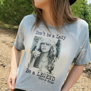 Stevie Nicks Don’t be a Lady Be a Legend TShirt